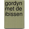 Gordyn met de ibissen by Fabricius