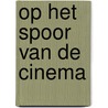 Op het spoor van de cinema door Ham