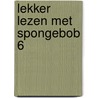 Lekker lezen met SpongeBob 6 door S. Banks