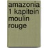 Amazonia 1 kapitein moulin rouge
