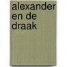 Alexander en de draak by Holabird