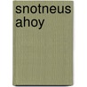 Snotneus ahoy door Heyting