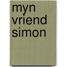 Myn vriend simon door Schmidt