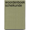 Woordenboek scheikunde by Unknown