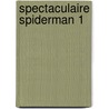 Spectaculaire spiderman 1 door Onbekend