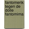 Fantomerik tegen de dolle fantomima by Walt Disney