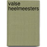 Valse heelmeesters door P. Wijn