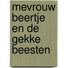 Mevrouw beertje en de gekke beesten door Bouhuys