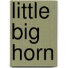 Little big horn by Gourmelen