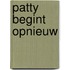 Patty begint opnieuw
