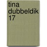 Tina dubbeldik 17 by Unknown