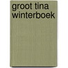 Groot tina winterboek door Onbekend