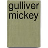 Gulliver mickey by Walt Disney