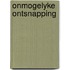 Onmogelyke ontsnapping