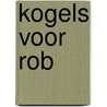 Kogels voor rob by Tully