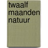 Twaalf maanden natuur door Marjolein Bastin