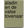 Aladin en de valse tovenaar by Unknown