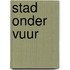 Stad onder vuur