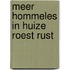 Meer hommeles in huize roest rust