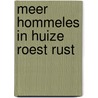 Meer hommeles in huize roest rust door Ryssack
