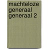 Machteloze generaal generaal 2 by Smet