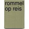 Rommel op reis by Schell
