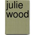 Julie wood