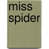 Miss Spider by D. Kirk
