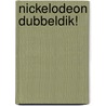 Nickelodeon dubbeldik! by Terry Collins