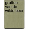 Grotten van de wilde beer door Matena