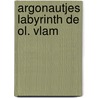 Argonautjes labyrinth de ol. vlam door Hartog Banda