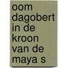 Oom dagobert in de kroon van de maya s by Walt Disney