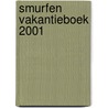 Smurfen vakantieboek 2001 door Onbekend