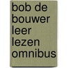 Bob de Bouwer leer lezen omnibus door Onbekend