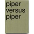 Piper versus Piper