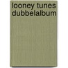 Looney Tunes dubbelalbum door Onbekend