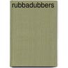 Rubbadubbers door Rikky Schrever
