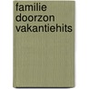 Familie Doorzon vakantiehits by Unknown