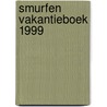 Smurfen vakantieboek 1999 by Unknown