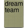 Dream Team by Wilbert Plijnaar