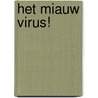 Het miauw virus! door T. Collins