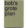 Bob's grote plan door I. Treahy