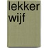 Lekker wijf
