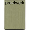 Proefwerk by Unknown