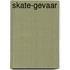 Skate-gevaar