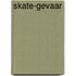 Skate-gevaar