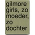 Gilmore Girls, Zo moeder, zo dochter
