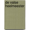 De valse heelmeester door T. Roep