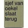 Sjef van Oekel slaat terug door W.T. Schippers