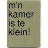 M'n kamer is te klein! by R. Steadman